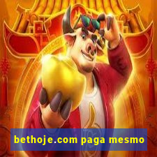 bethoje.com paga mesmo